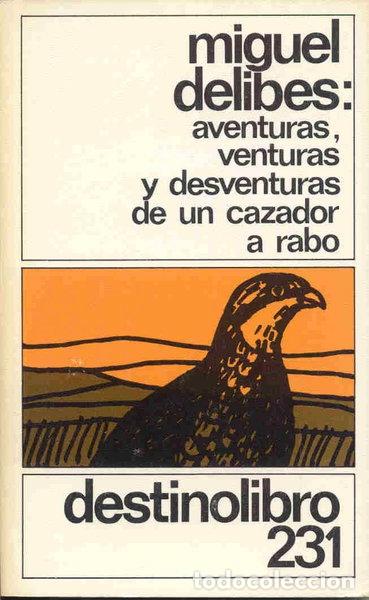 Libros: Aventuras, venturas y desventuras de un cazador a rabo- 9788423313761
