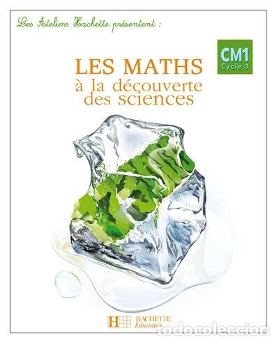 Libros: Les maths &agrave; la d&eacute;couverte des sciences CM1- 9782011173805