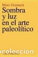Libros: Sombra y luz en el arte paleol&iacute;tico- 9788434466227