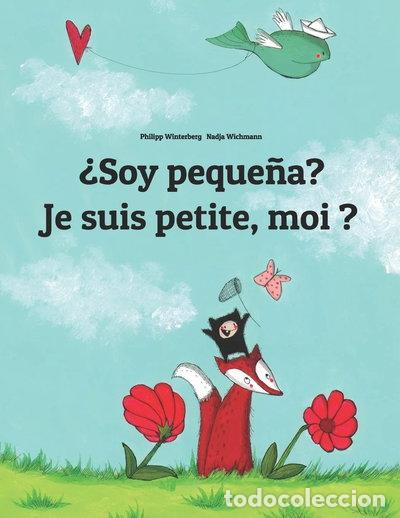 Libros: &iquest;Soy peque&ntilde;a? Je suis petite, moi ?- 9781493733248