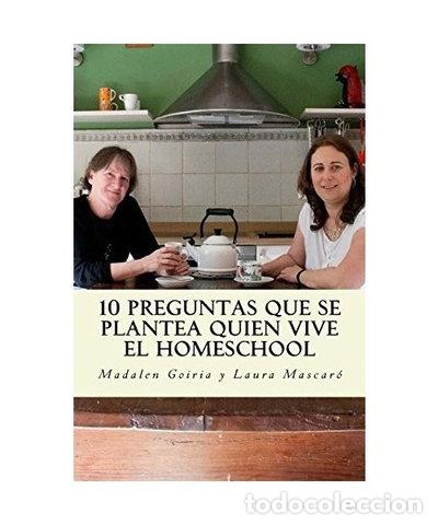 Livres: 10 preguntas que se hace quien vive el homeschool- 9781532717437