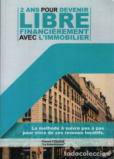 Libros: 2 ans pour devenir libre financi&egrave;rement avec l'immobilier- 9782953581928