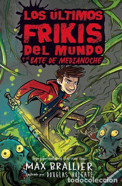 Livres: Los &uacute;ltimos frikis del mundo y el bate de medianoche- 9788418002755