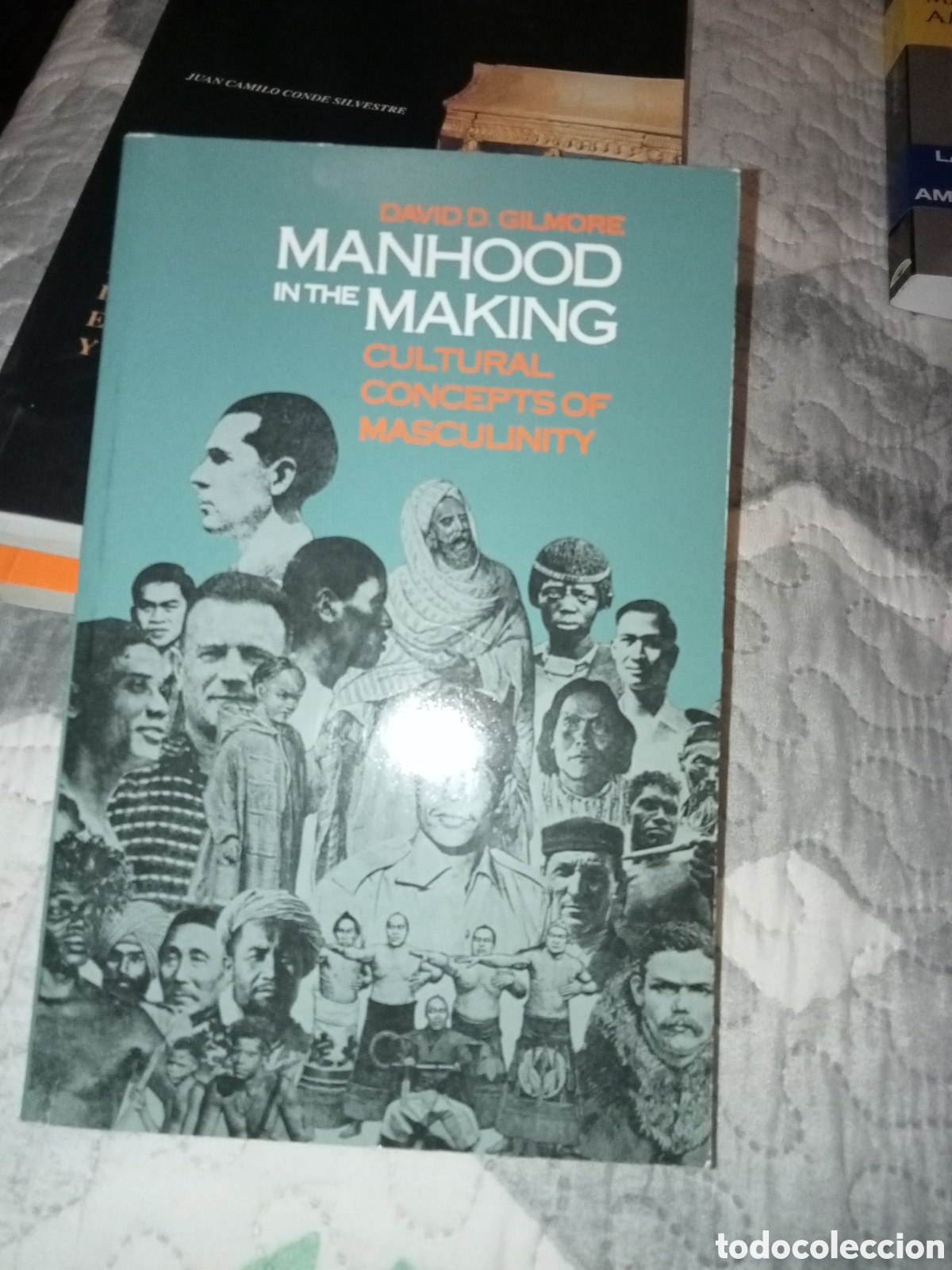 Libros: David D. Gilmore. The manhood in the making Yale University Press 1990