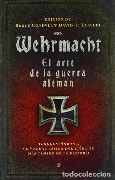 Libros: Wehrmacht, el arte de la guerra alem&aacute;n- 9788497348973