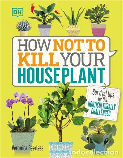 Libros: How Not to Kill Your Houseplant- 9780241302170