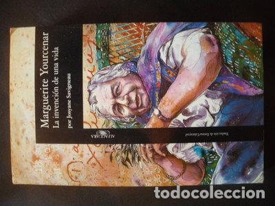 Libros: Marguerite Yourcenar. La invenci&oacute;n de una vida- 9788420426808
