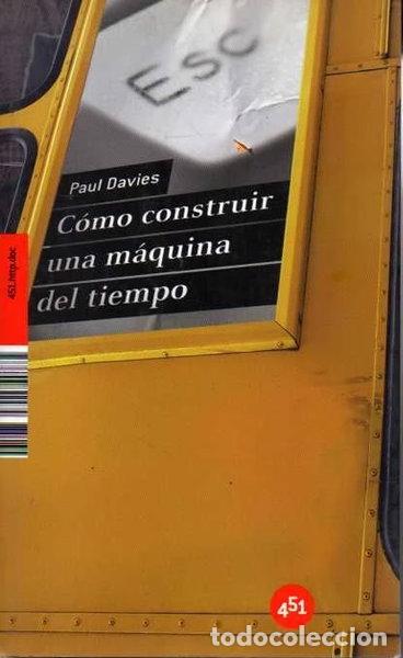 Libros: C&oacute;mo construir una m&aacute;quina del tiempo- 9788496822474