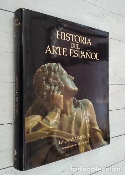 Libros: Historia del Arte Espa&ntilde;ol VI. La Espa&ntilde;a Imperial. Renacimiento y Humanismo- 9788489351028