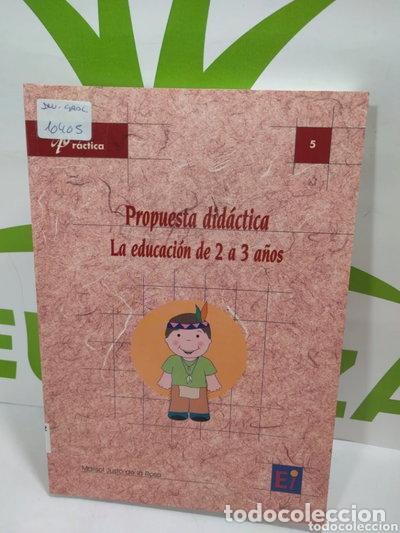 Libros: Propuesta Did&aacute;ctica - La Educaci&oacute;n De 2 A 3 A&ntilde;os- 9788493370749