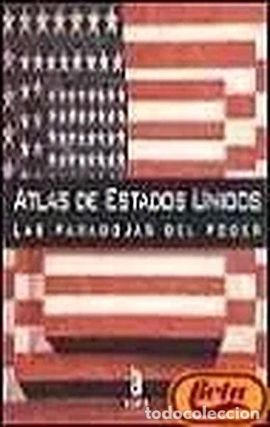 books: Atlas De Estados Unidos / United States Atlas: Las Paradojas Del Poder / The ...- 9788448304812