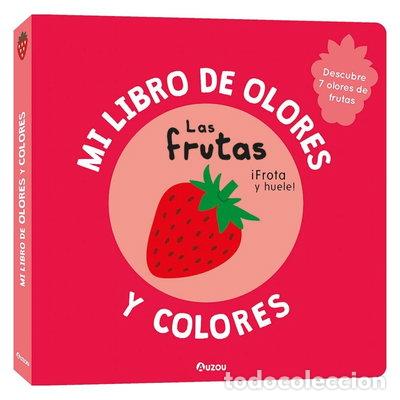 Libros: Mi libro de olores y colores. Las frutas- 9782133850226