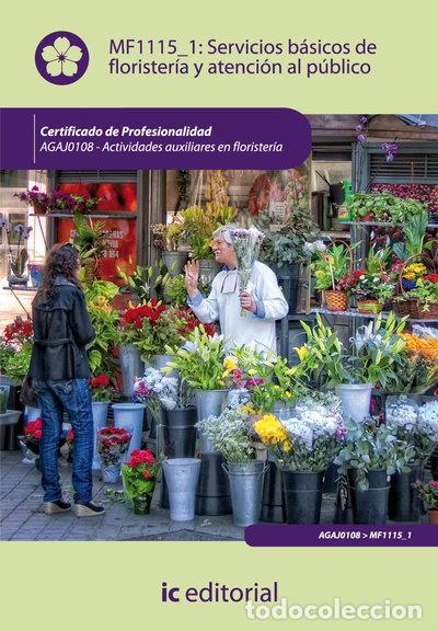 B&uuml;cher: Servicios b&aacute;sicos de florister&iacute;a y atenci&oacute;n al p&uacute;blico- 9788415792994