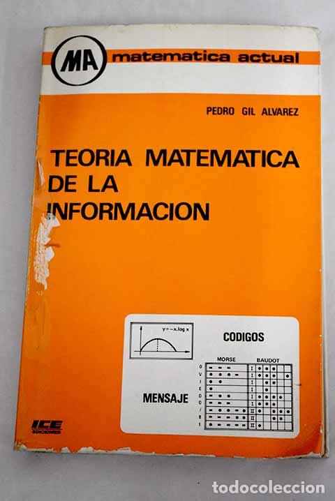 Libros: Teor&iacute;a matem&aacute;tica de la informaci&oacute;n: (Con aplicaciones de la estad&iacute;stica).- Gil &Aacute;lvarez, Pedro