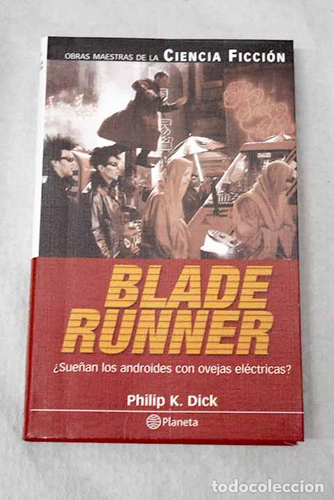 books: Blade Runner: &iquest;sue&ntilde;an los androides con ovejas el&eacute;ctricas?.- Dick, Philip K.