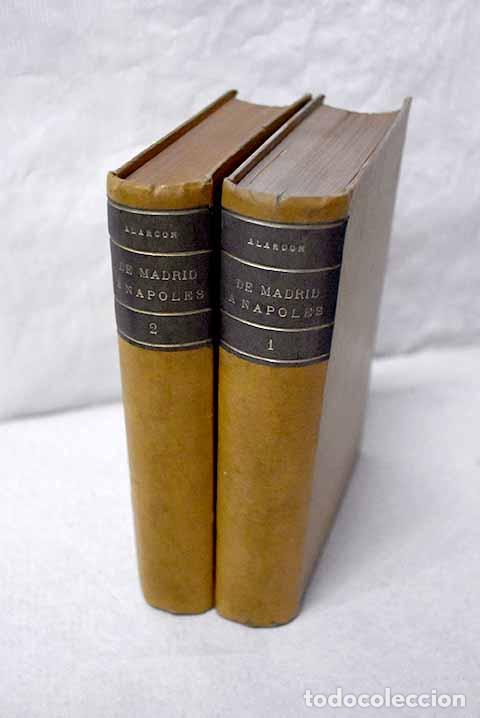 Libri di seconda mano: De Madrid a N&aacute;poles: Alarc&oacute;n, Pedro Antonio de.- Alarc&oacute;n, Pedro Antonio de