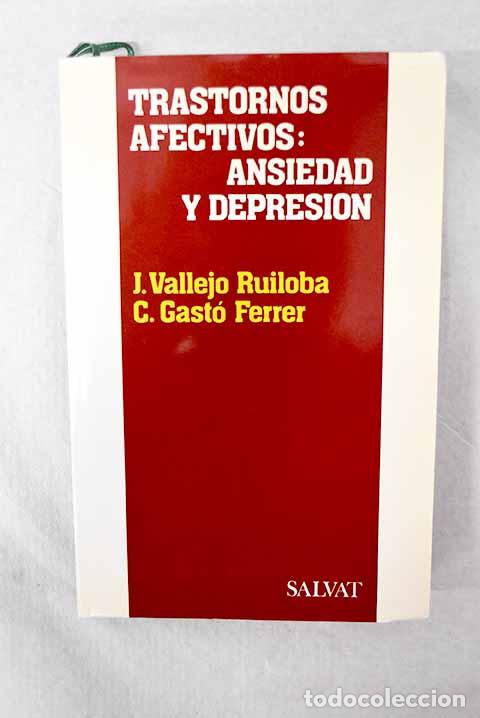 Libri di seconda mano: Trastornos afectivos: ansiedad y depresi&oacute;n.- Vallejo Ruiloba, Julio