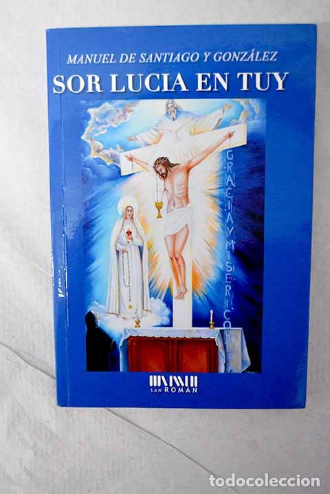 Libri di seconda mano: Sor Lucia en Tuy: visi&oacute;n de la Sant&iacute;sima Trinidad (13-VI-1929).- Santiago y Gonz&aacute;lez, Manuel de
