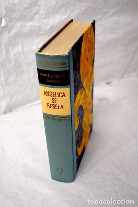 Libri di seconda mano: Angelica se rebela: Golon, Anne.- Golon, Anne