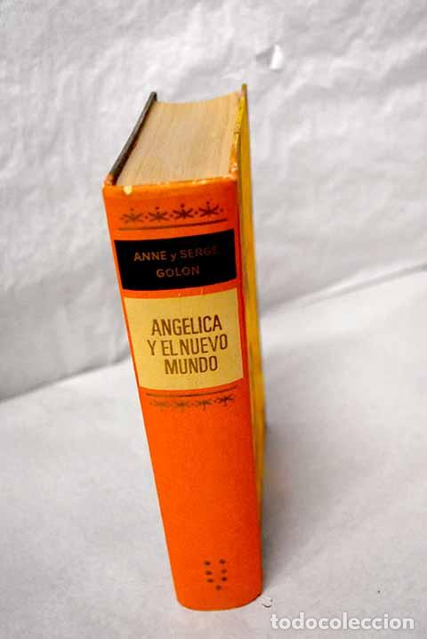 Libri di seconda mano: Angelica y el Nuevo Mundo.- Golon, Anne