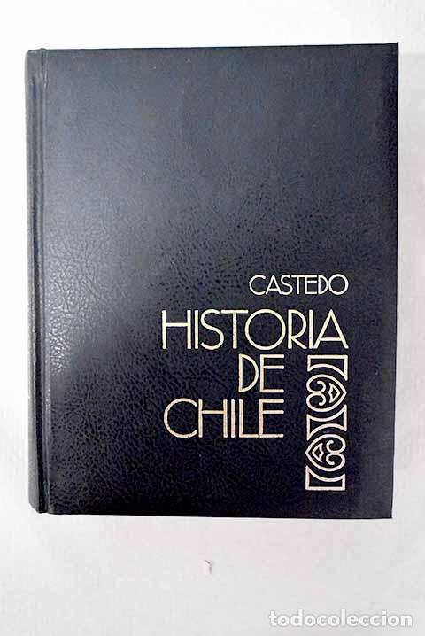 Libri di seconda mano: Resumen de la historia de Chile, tomo IV.- Castedo, Leopoldo