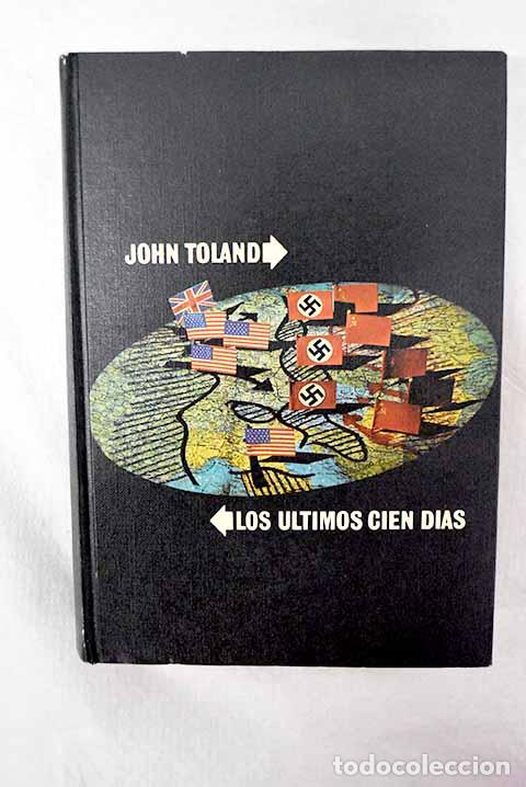 Libri di seconda mano: Los &uacute;ltimos cien d&iacute;as.- Toland, John