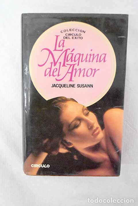 Libri di seconda mano: La m&aacute;quina del amor: Susann, Jacqueline.- Susann, Jacqueline