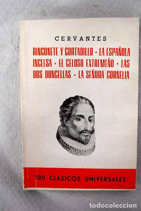 Livres: Rinconete y Cortadillo ; La espa&ntilde;ola inglesa ; El celoso extreme&ntilde;o ; Las dos doncellas