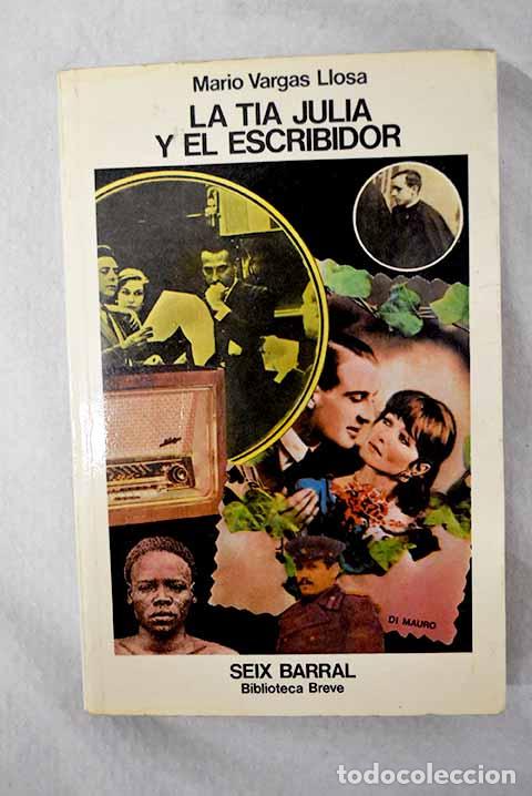 Livres: La t&iacute;a Julia y el escribidor.- Vargas Llosa, Mario