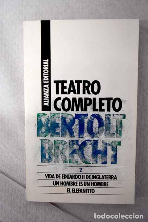 Livres: Vida de Eduardo II de Inglaterra ; Un hombre es un hombre ; El elefantito.- Brecht, Bertolt