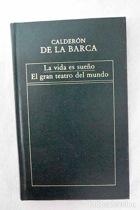 Livres: La vida es sue&ntilde;o; El gran teatro del mundo.- Calder&oacute;n de la Barca, Pedro