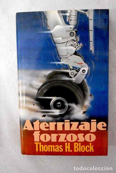 Livres: Aterrizaje forzoso: Block, Thomas.- Block, Thomas
