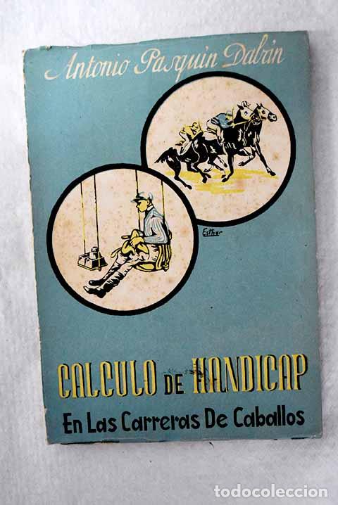 Livros em segunda m&atilde;o: C&aacute;lculo de H&aacute;ndicap en las carreras de caballos.- Pasquin Daban, Antonio