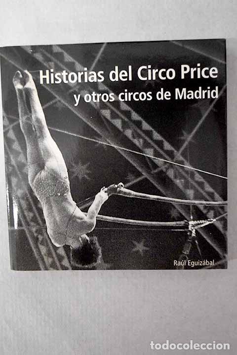 Livros em segunda m&atilde;o: Historias del Circo Price y otros circos de Madrid.- Eguiz&aacute;bal, Ra&uacute;l