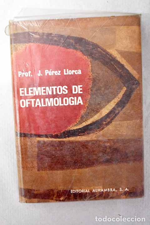 Livros em segunda m&atilde;o: Elementos de Oftalmolog&iacute;a.- P&eacute;rez Llorca, Jos&eacute;