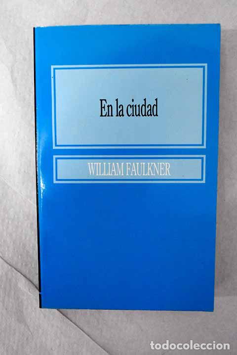 Livros em segunda m&atilde;o: En la ciudad: Faulkner, William.- Faulkner, William