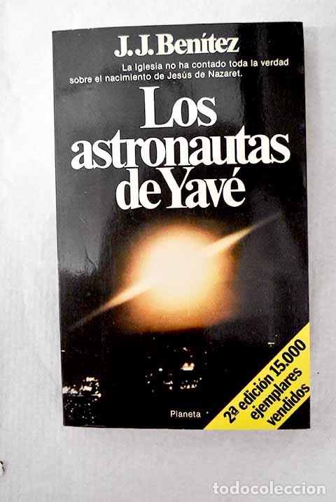 books: Los astronautas de Yav&eacute;.- Ben&iacute;tez, J. J.