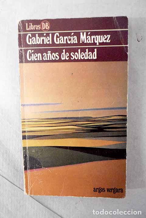 Libros: Cien a&ntilde;os de soledad.- Garc&iacute;a M&aacute;rquez, Gabriel