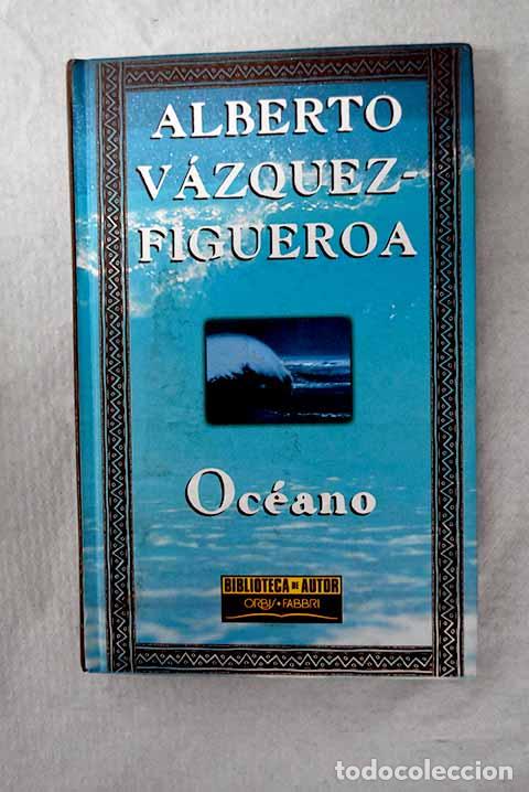 books: Oc&eacute;ano: V&aacute;zquez-Figueroa, Alberto.- V&aacute;zquez-Figueroa, Alberto