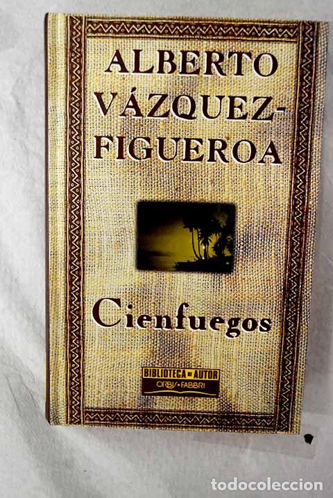 books: Cienfuegos: V&aacute;zquez-Figueroa, Alberto.- V&aacute;zquez-Figueroa, Alberto