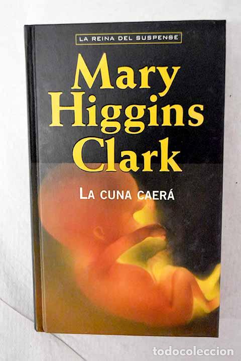 Libros: La cuna caer&aacute;: Clark, Mary Higgins.- Clark, Mary Higgins