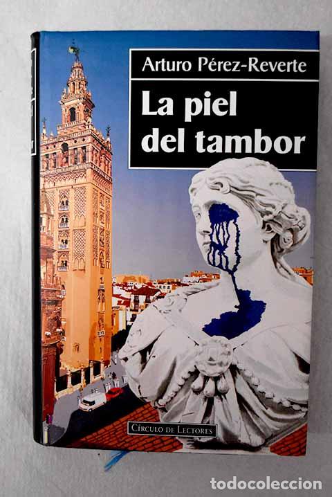 Libros: La piel del tambor: P&eacute;rez-Reverte, Arturo.- P&eacute;rez-Reverte, Arturo