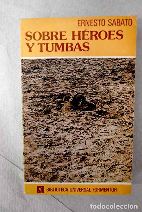 Libros: Sobre h&eacute;roes y tumbas.- S&aacute;bato, Ernesto