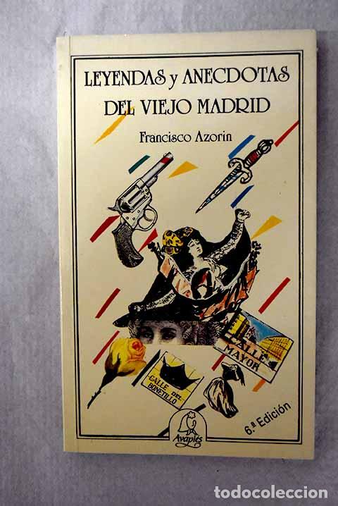 Libros: Leyendas y an&eacute;cdotas del viejo Madrid, tomo I.- Azor&iacute;n, Francisco