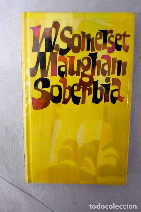 Libros: Soberbia: Maugham, William Somerset.- Maugham, William Somerset