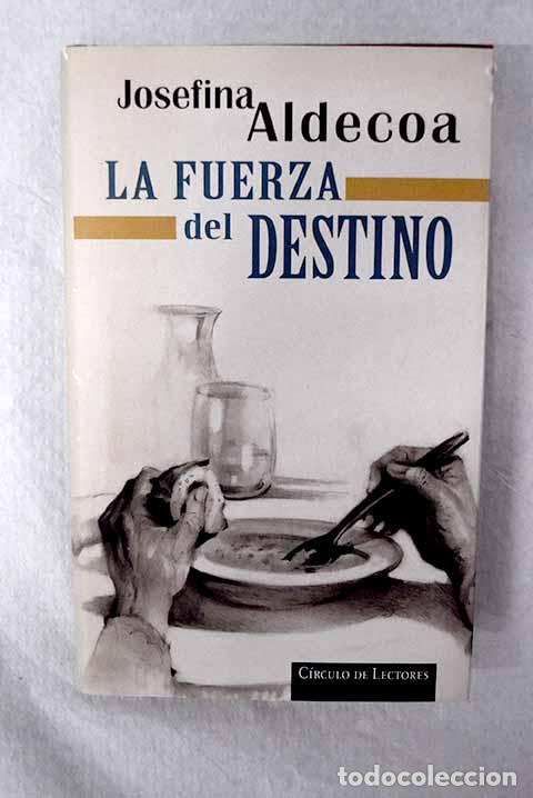 Libros: La fuerza del destino.- Aldecoa, Josefina