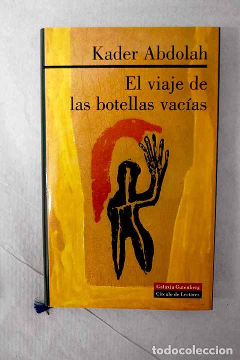 Libros: El viaje de las botellas vac&iacute;as.- Abdolah, Kader