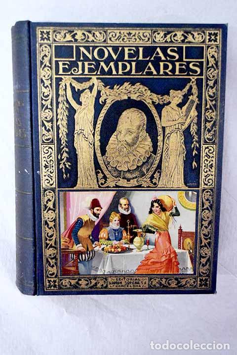 Libros: Novelas ejemplares: Cervantes Saavedra, Miguel de.- Cervantes Saavedra, Miguel de
