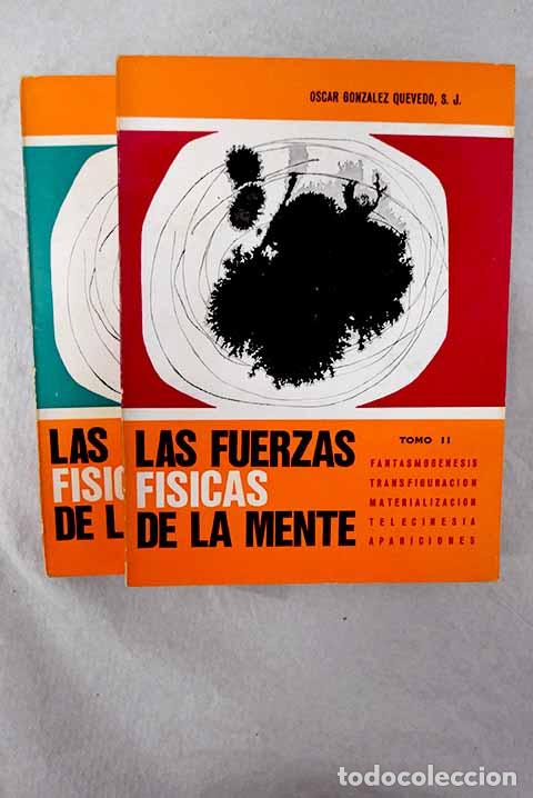 Libros: Las fuerzas f&iacute;sicas de la mente.- Gonz&aacute;lez-Quevedo, &Oacute;scar
