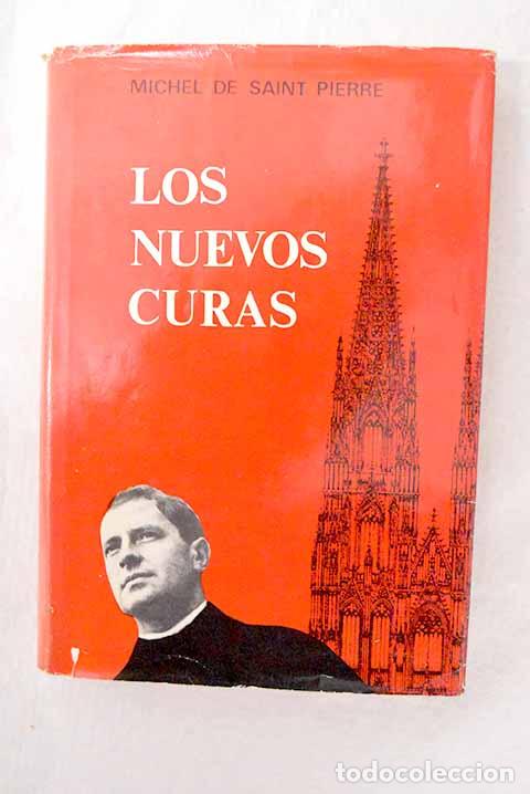 Libros: Los nuevos curas: Saint Pierre, Michel de.- Saint Pierre, Michel de